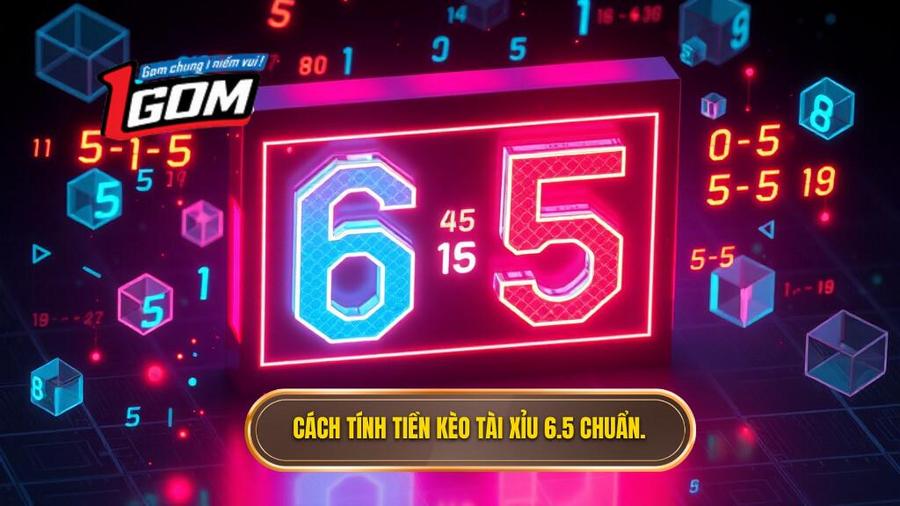 2. Cách tính tiền khi chơi kèo tài xỉu 6.5