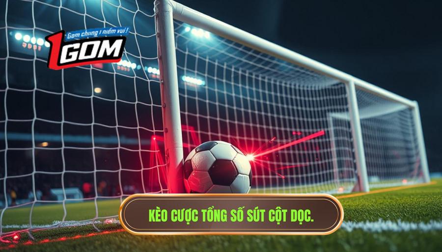2. Kèo cược tổng số sút cột dọc.